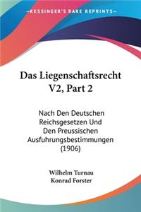 Liegenschaftsrecht V2, Part 2: Nach Den Deutschen Reichsgesetzen Und Den Preussischen Ausfuhrungsbestimmungen (1906)