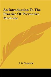 An Introduction to the Practice of Preventive Medicine