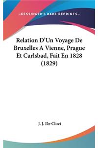 Relation D'Un Voyage De Bruxelles A Vienne, Prague Et Carlsbad, Fait En 1828 (1829)