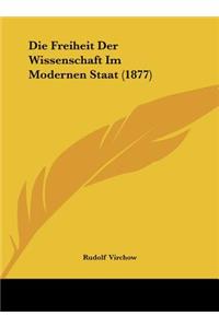 Die Freiheit Der Wissenschaft Im Modernen Staat (1877)