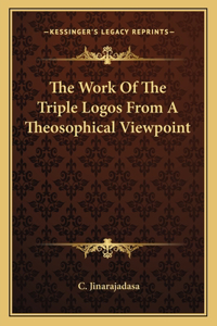 Work Of The Triple Logos From A Theosophical Viewpoint