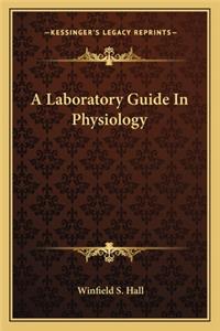 A Laboratory Guide In Physiology