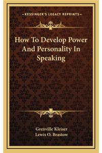 How To Develop Power And Personality In Speaking