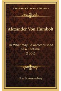 Alexander Von Humbolt