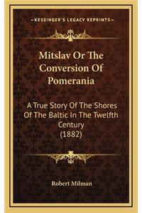 Mitslav Or The Conversion Of Pomerania