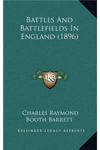 Battles and Battlefields in England (1896)