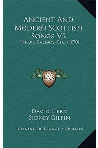 Ancient and Modern Scottish Songs V2
