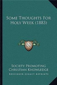 Some Thoughts For Holy Week (1883)