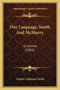 Our Language, Smith And McMurry