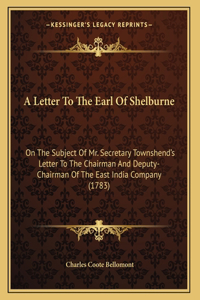 A Letter To The Earl Of Shelburne