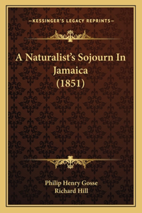 A Naturalist's Sojourn In Jamaica (1851)