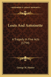 Louis And Antoinette