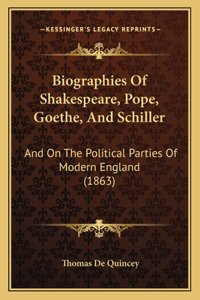 Biographies Of Shakespeare, Pope, Goethe, And Schiller