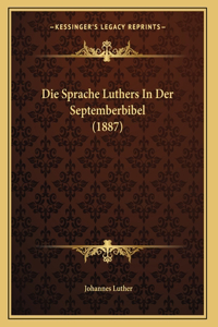 Die Sprache Luthers In Der Septemberbibel (1887)