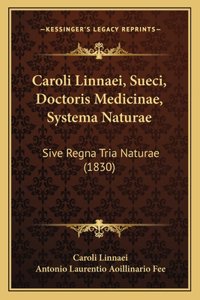 Caroli Linnaei, Sueci, Doctoris Medicinae, Systema Naturae