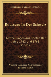 Rousseau In Der Schweiz