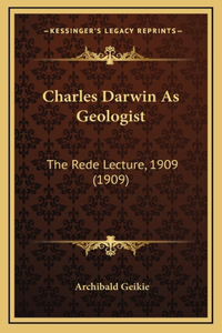 Charles Darwin As Geologist