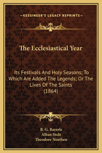 The Ecclesiastical Year