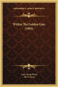 Within The Golden Gate (1893)