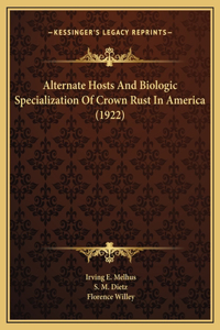 Alternate Hosts And Biologic Specialization Of Crown Rust In America (1922)