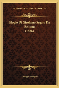 Elogio Di Girolamo Segato Da Belluno (1836)