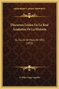 Discursos Leidos En La Real Academia De La Historia