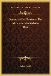Denkmale Der Baukunst Des Mittelalters In Sachsen (1852)
