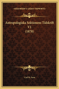Antropologiska Sektionens Tidskrift V1 (1878)
