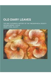 Old Diary Leaves; The Only Authentic History of the Theosophical Society. Second Series, 1878-83