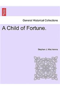 A Child of Fortune.