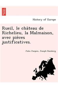 Rueil, Le Cha Teau de Richelieu, La Malmaison, Avec Pie Ces Justificatives.