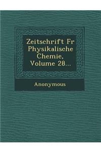 Zeitschrift Fur Physikalische Chemie, Volume 28...