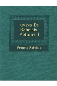 Uvres de Rabelais, Volume 1