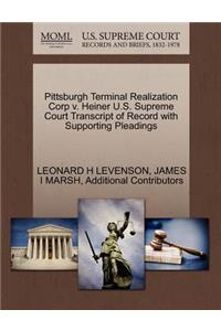 Pittsburgh Terminal Realization Corp V. Heiner U.S. Supreme Court Transcript of Record with Supporting Pleadings