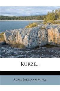 Kurze...