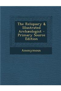 Reliquary & Illustrated Archaeologist