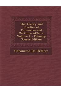 Theory and Practice of Commerce and Maritime Affairs, Volume 2