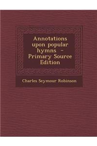 Annotations Upon Popular Hymns