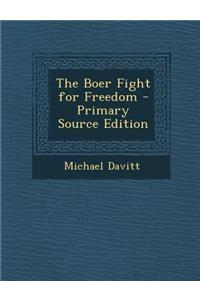 The Boer Fight for Freedom - Primary Source Edition
