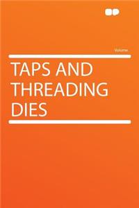 Taps and Threading Dies