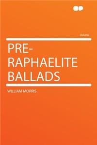 Pre-Raphaelite Ballads