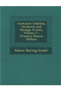 Yorkshire Oddities, Incidents and Strange Events, Volume 2