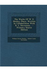 The Works of W. E. Henley