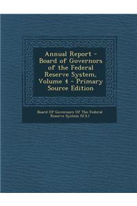 Annual Report - Board of Governors of the Federal Reserve System, Volume 4
