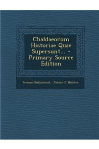 Chaldaeorum Historiae Quae Supersunt...