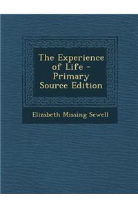 The Experience of Life - Primary Source Edition