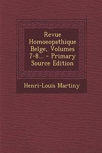 Revue Homoeopathique Belge, Volumes 7-8...
