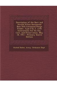 Description of the Barr and Stroud 9-Foot Horizontal Base Self-Contained Range Finder, Type F.Q. 2, with Instructions for Its Use, Care, and Preservation, May 18, 1911