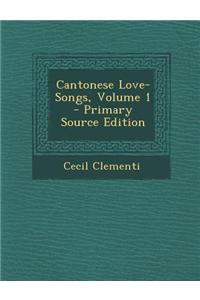 Cantonese Love-Songs, Volume 1