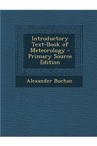 Introductory Text-Book of Meteorology - Primary Source Edition